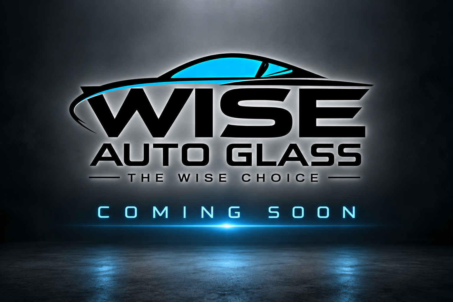 Wise AutoGlass — The Wise Choice. Coming Soon.